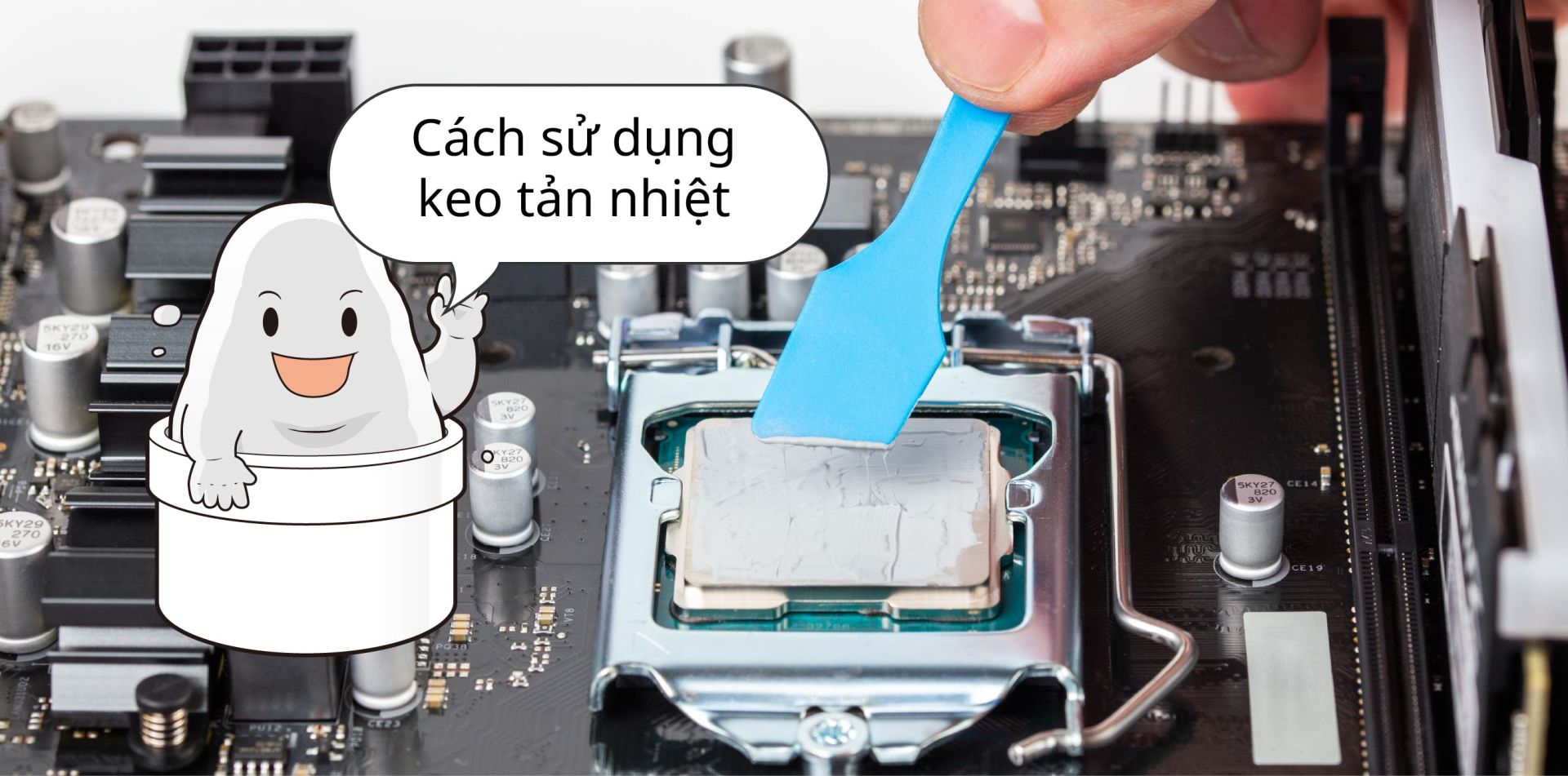 C&aacute;ch sử dụng keo tản nhiệt